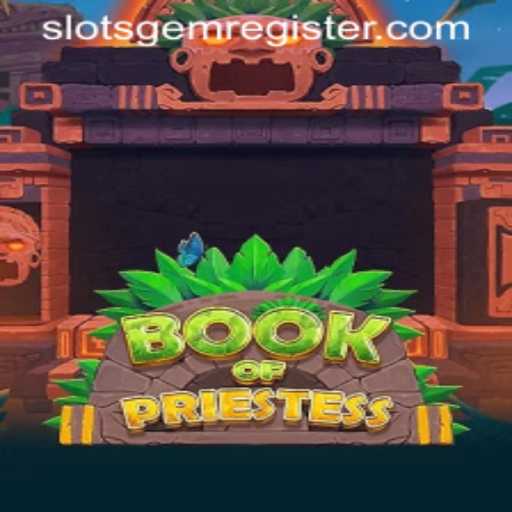 Exploring the Enchanting World of BookOfPriestess: A Slotsgem Adventure