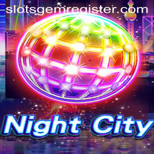Exploring the Complex World of NightCity: A New Era in Gaming with Slotsgem